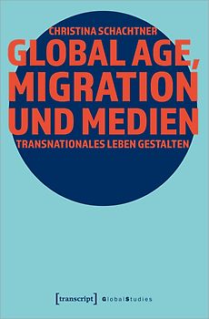 Global Age, Migration und Medien