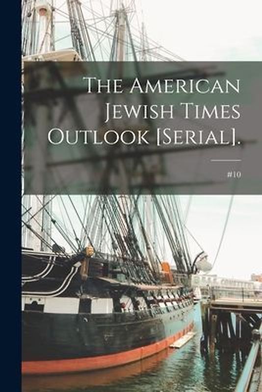 The American Jewish Times Outlook [serial].; #10