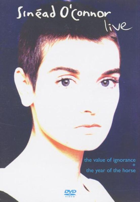 Sinead O' Connor - Live: The Value of Ignorance + The Year of the Horse