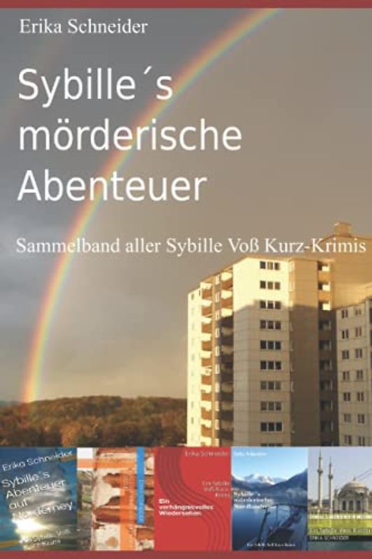 Sybille´s mörderische Abenteuer: Sammelband aller acht Sybille Voß Kurz-Krimis