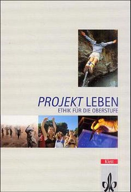 Projekt Leben. Ethik für die Oberstufe