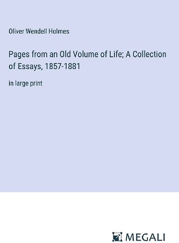 Pages from an Old Volume of Life; A Collection of Essays, 1857-1881