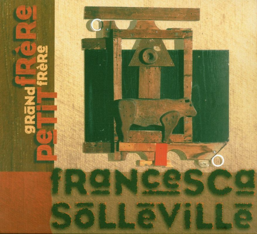 Francesca Solleville - Grand Frere Petit Frere