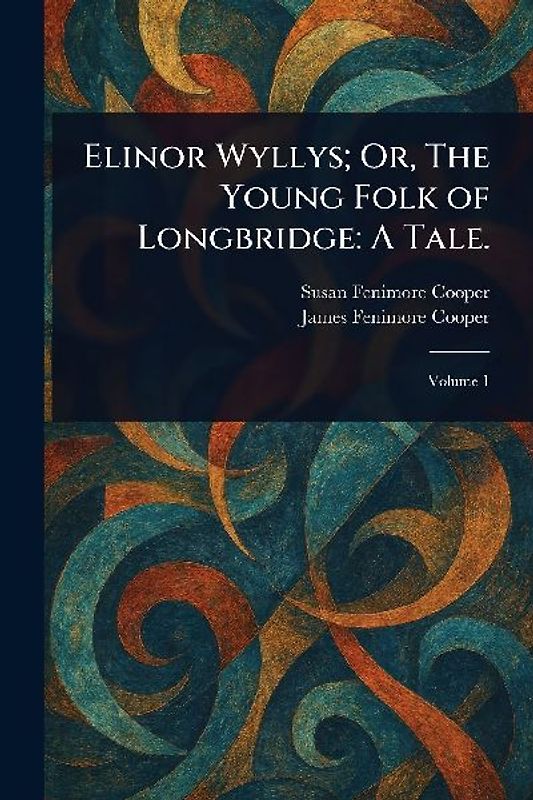 Elinor Wyllys; Or, The Young Folk of Longbridge