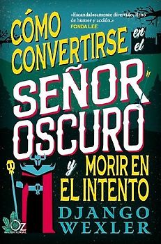 Cómo Convertirse En El Señor Oscuro Y Morir En El Intento