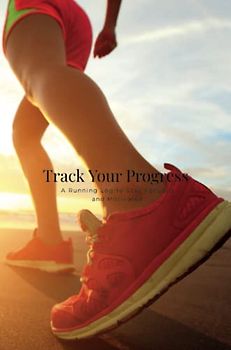 Track Your Progress: A Running Log to Stay Focused and Motivated