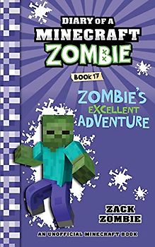 Diary of a Minecraft Zombie Book 17: Zombie's Excellent Adventure