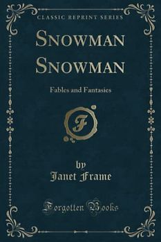 Snowman Snowman (Classic Reprint): Fables and Fantasies: Fables and Fantasies (Classic Reprint)