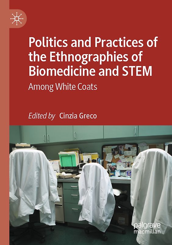 Politics and Practices of the Ethnographies of Biomedicine and STEM