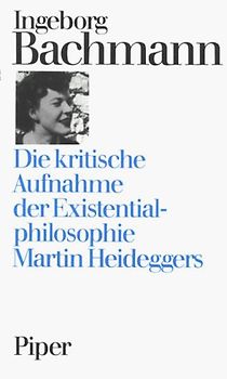 Die kritische Aufnahme der Existentialphilosophie Martin Heideggers