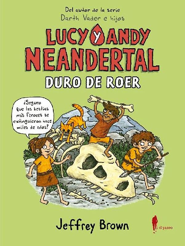 Lucy y Andy Neandertal : duro de roer