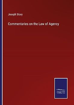Commentaries on the Law of Agency