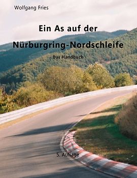 Ein As auf der Nürburgring-Nordschleife - Das Handbuch