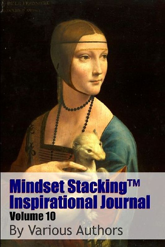Mindset StackingTM Inspirational Journal Volume10