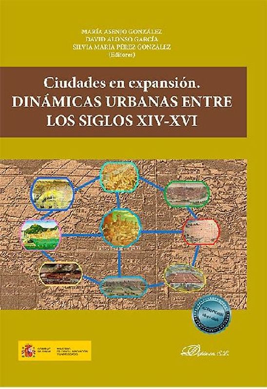 Ciudades en expansión : dinámicas urbanas entre los siglos XIV-XVI