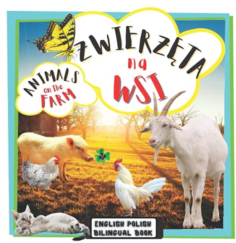 Animals On The Farm Zwierzęta Na Wsi English Polish Bilingual Book: Children's book in Polish Reading Language Books Picture Book The Handbook Learn ... English / Polish Książki Po Polsku dla Dzieci