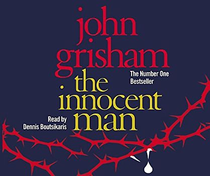 The Innocent Man - Grisham, John
