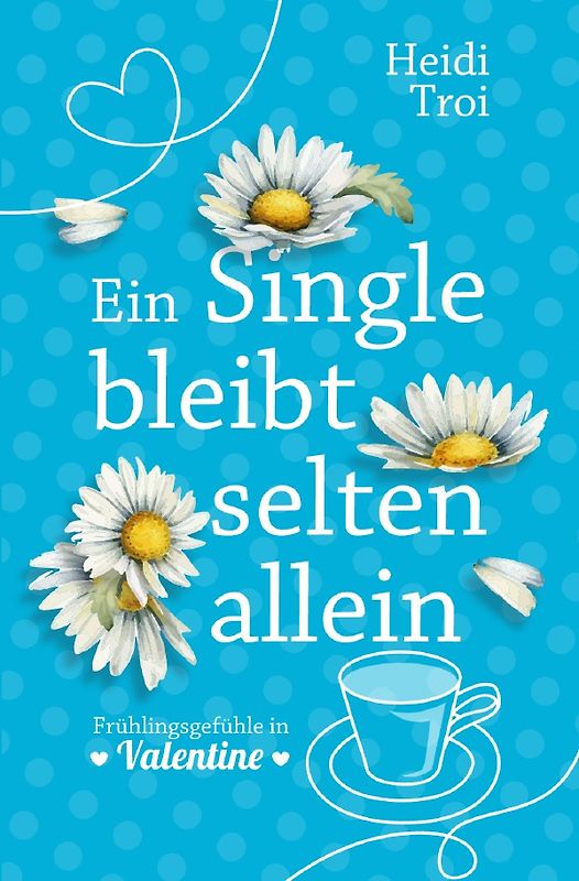 Sweet Valentine / Ein Single bleibt selten allein