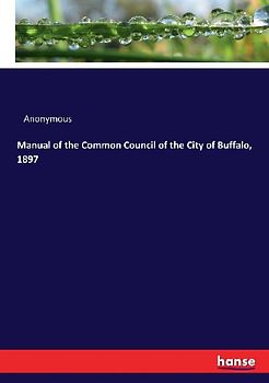 Manual of the Common Council of the City of Buffalo, 1897