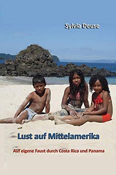 Lust auf Mittelamerika: Auf eigene Faust durch Costa Rica und Panama