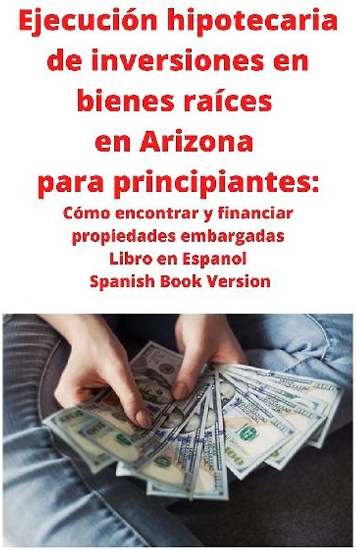 Ejecución hipotecaria de inversiones en bienes raíces en Arizona para principiantes