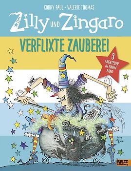 Zilly und Zingaro. Verflixte Zauberei. 3 Abenteuer in einem Band. Vierfarbiges Bilderbuch. Cover mit Glanzfolie.