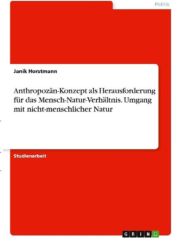 Anthropozän-Konzept als Herausforderung für das Mensch-Natur-Verhältnis. Umgang mit nicht-menschlicher Natur