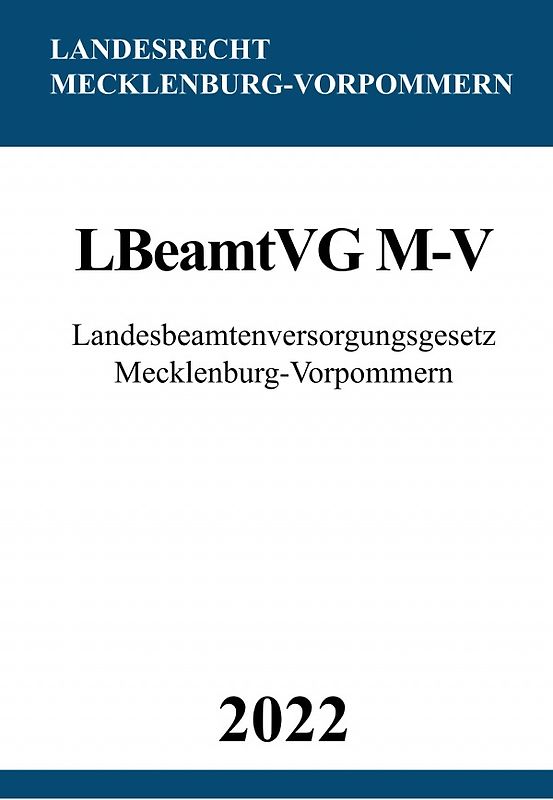 Landesbeamtenversorgungsgesetz Mecklenburg-Vorpommern LBeamtVG M-V 2022