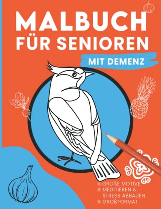 Malbuch für senioren mit demenz. Großdruck-Malbuch. Anti-Stress Ausmalbücher.: Großdruck malbuch für erwachsene. Ausmalbuch für Menschen mit ... Erwachsene, Geschenke und Beschäftigung.