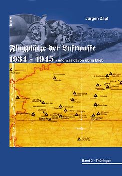 Flugplätze der Luftwaffe 1934-45 und was davon übrigblieb / Flugplätze der Luftwaffe 1934-45 und was davon übrigblieb