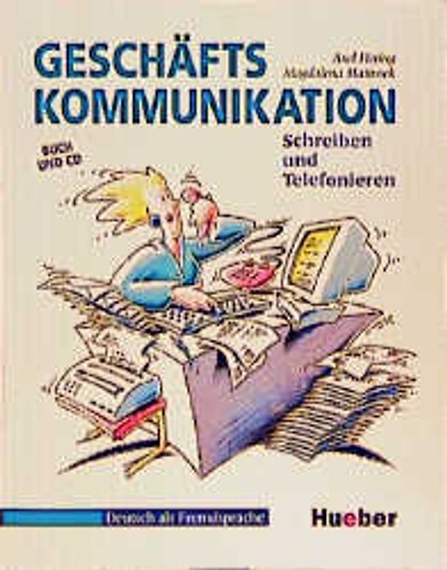 Geschäftskommunikation - Schreiben und Telefonieren. Deutsch als Fremdsprache / CD Version