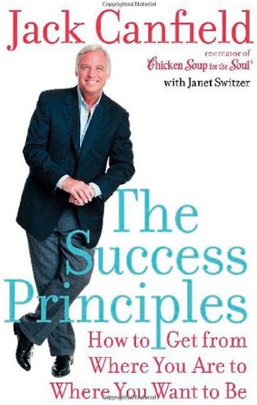 The Success Principles(TM): How to Get from Where You Are to Where You Want to Be (Canfield, Jack) - Jack Canfield
