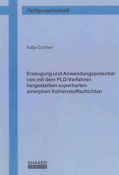 Erzeugung und Anwendungspotential von mit dem PLD-Verfahren hergestellten superharten amorphen Kohlenstoffschichten