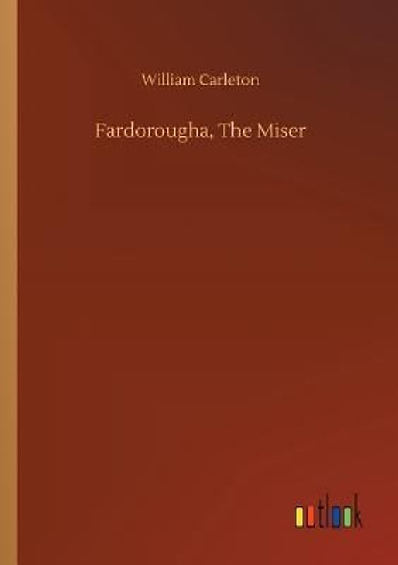 Fardorougha, The Miser