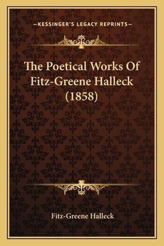 The Poetical Works Of Fitz-Greene Halleck (1858)