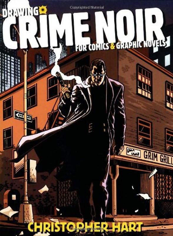 Drawing Crime Noir: For Comics and Graphic Novels