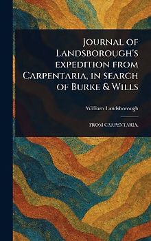 Journal of Landsborough's Expedition From Carpentaria, in Search of Burke & Wills