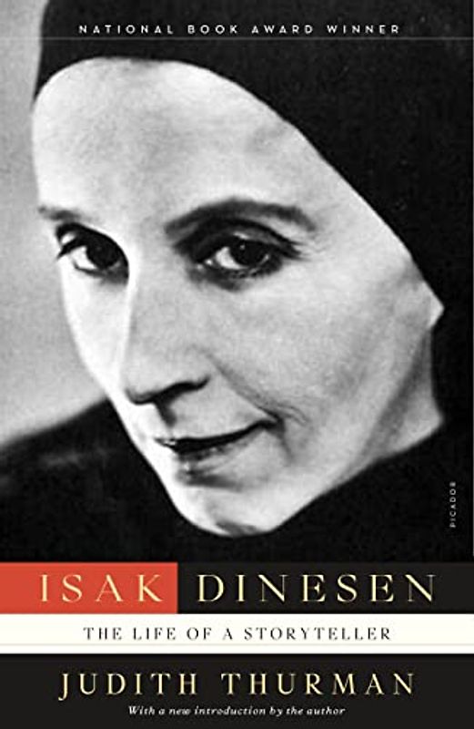 Isak Dinesen: The Life of a Storyteller