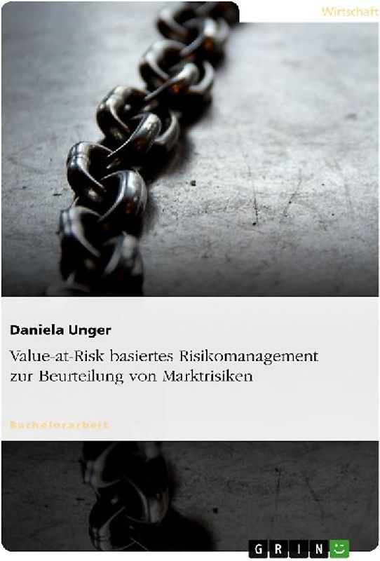 Value-at-Risk basiertes Risikomanagement zur Beurteilung von Marktrisiken