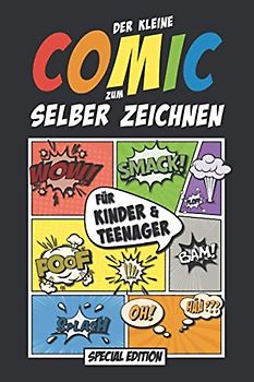 Der kleine Comic zum selber zeichnen für Kinder & Teenager: 100 Blanko Comic Seiten als Vorlage zum Zeichnen & selber gestalten Deines eigenen Comics