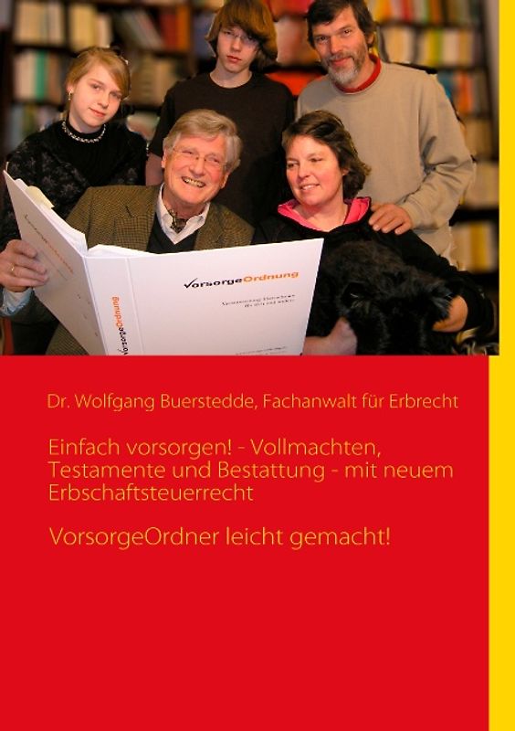 Einfach vorsorgen! - Vollmachten, Testamente und Bestattung - mit neuem Erbschaftsteuerrecht
