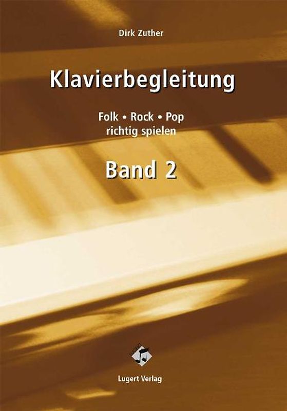 Klavierbegleitung 2 (Heft inkl. Audio-CD). Folk, Rock, Pop richtig spielen