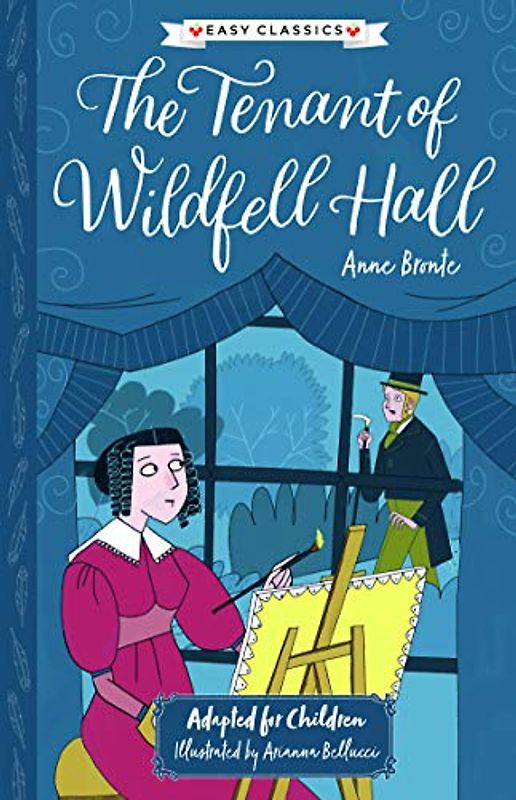 The Tenant Of Wildfell Hall (The Complete Bronte Sisters Children's Collection)