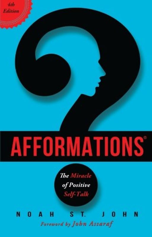 Assaraf, John - Afformations(r): The Miracle of Positive Self-Talk