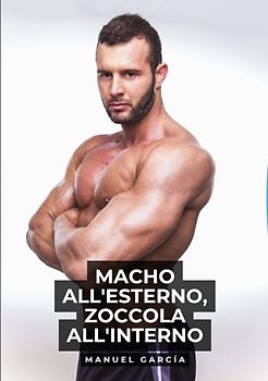 Macho all'esterno, zoccola all'interno