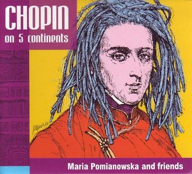 Maria Pomianowska - Chopin on 5 Continents