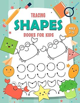 Tracing Shapes Books for kids Ages 3-5: My First Learn to Write Lines and Shape Tracing Books for Kids (Kids Learning Books, Band 2)