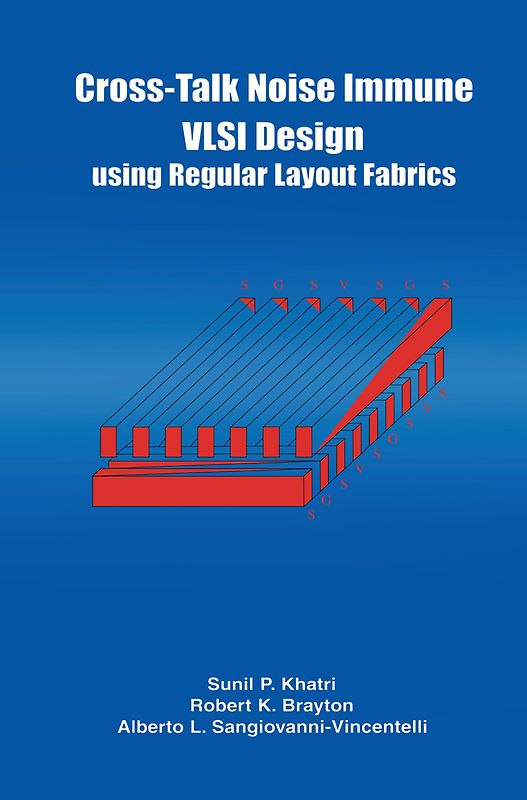Cross-Talk Noise Immune VLSI Design Using Regular Layout Fabrics