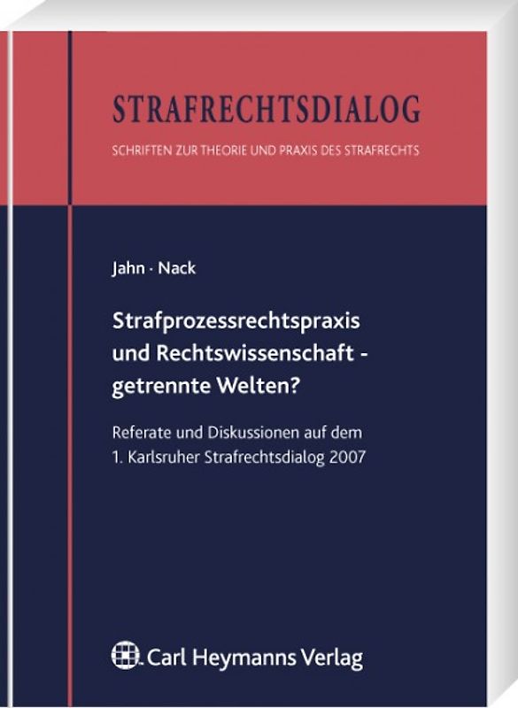Strafprozessrechtspraxis und Rechtswissenschaft - getrennte Welten?