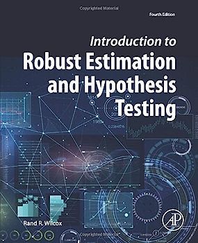 Introduction to Robust Estimation and Hypothesis Testing (Statistical Modeling and Decision Science)